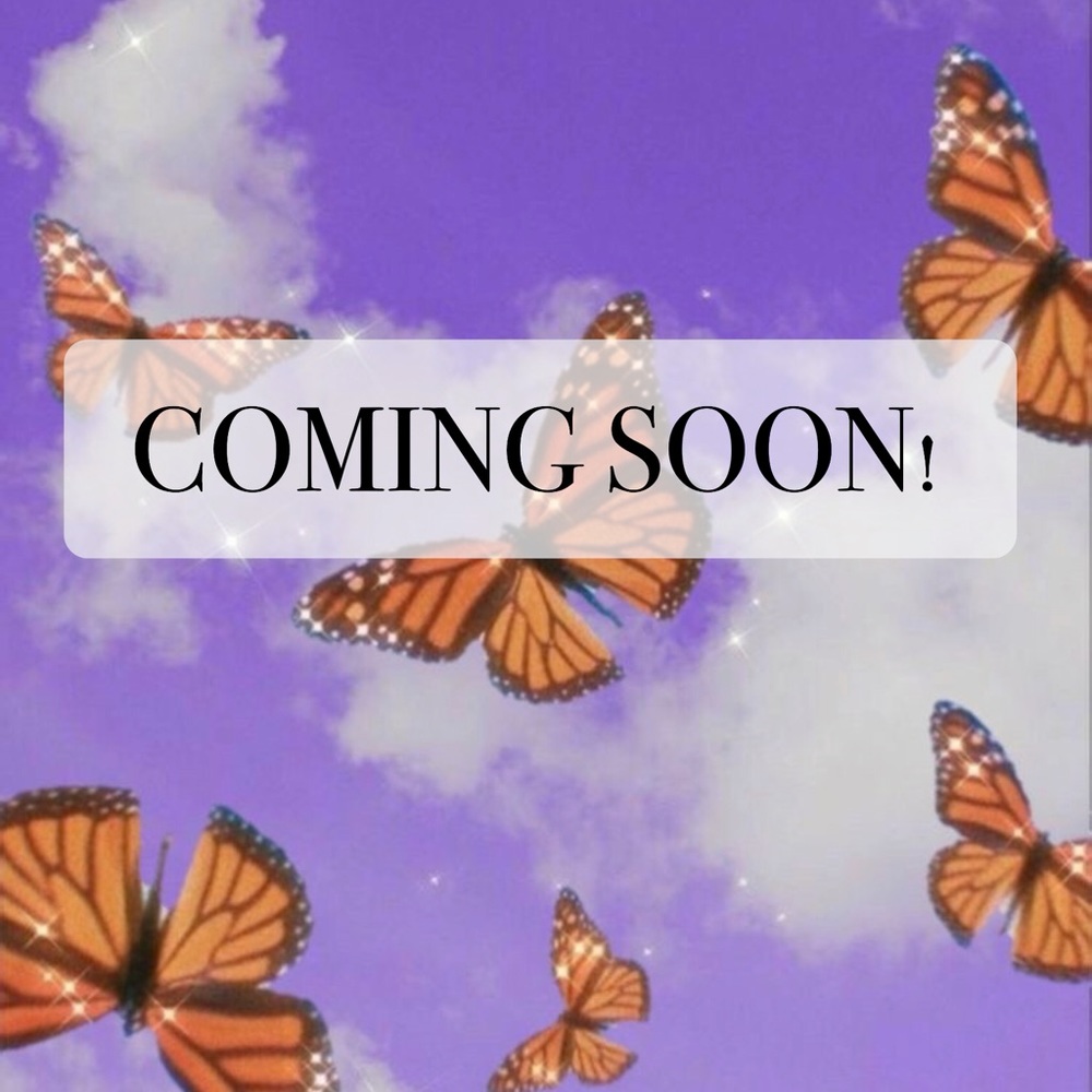 NEW! NEW! NEW! COMING SOON!